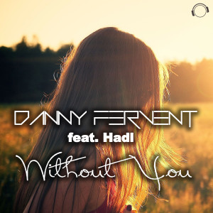 Dengarkan Without You (Original Mix) lagu dari Danny Fervent dengan lirik