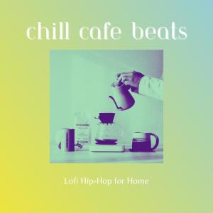 Chill Cafe Beats: Lofi Hip-Hop for Home