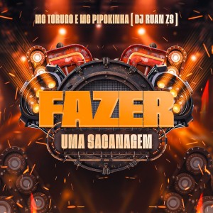 ดาวน์โหลดและฟังเพลง FAZER UMA SACANAGEM (Explicit) พร้อมเนื้อเพลงจาก Mc Torugo