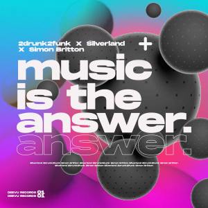 收听2drunk2funk的Music Is The Answer (Silverland Extended Remix)歌词歌曲