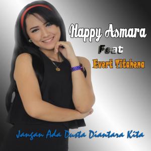 收听Happy Asmara的Jangan Ada Dusta Diantara Kita歌词歌曲