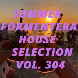 Album Summer Formentera House Selection Vol.304 from Various