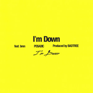 อัลบัม I’m Down ศิลปิน Posadic