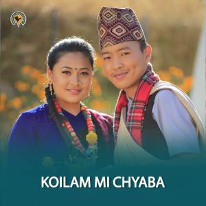 ดาวน์โหลดและฟังเพลง KOILAM MI CHYABA พร้อมเนื้อเพลงจาก Munal Film Pvt. Ltd.