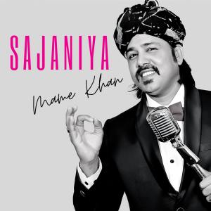 Listen to Sajaniya song with lyrics from Mame Khan
