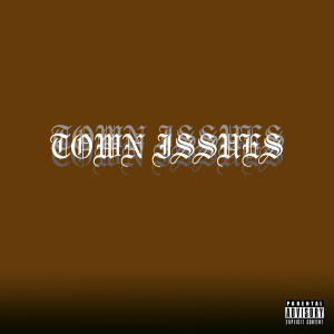 Listen to Town Issues (Explicit) song with lyrics from California Jesus