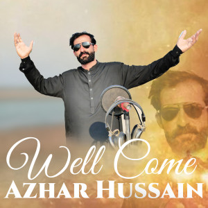 收聽Azhar Hussain的Wellcome歌詞歌曲