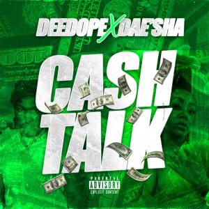DeeDope的專輯Cash Talk (feat. Dae'sha) (Explicit)