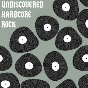 Various Artists的專輯Undiscovered Hardcore Rock (Explicit)