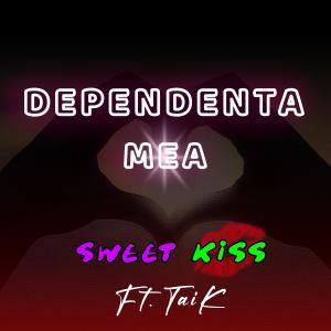ดาวน์โหลดและฟังเพลง Dependenta mea (feat. Taik) พร้อมเนื้อเพลงจาก Sweet Kiss