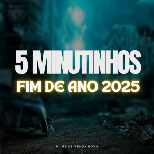 收聽DJ GB De Venda Nova的5 Minutinhos Fim de Ano 2025 (Explicit)歌詞歌曲