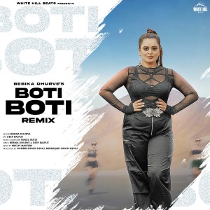 Album Boti Boti Remix (Remix) from Bebika Dhurve