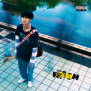Listen to Fresh (Explicit) song with lyrics from Killah K