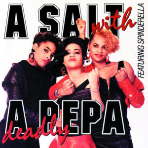 收聽Salt-N-Pepa的Spinderella's Not A Fella (But A Girl DJ)歌詞歌曲