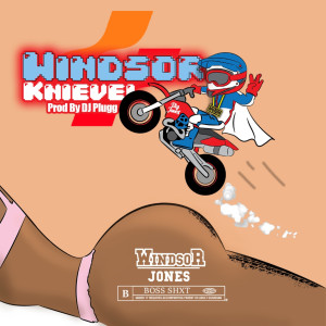 ดาวน์โหลดและฟังเพลง Windsor Knievel (Explicit) พร้อมเนื้อเพลงจาก Windsor Jones