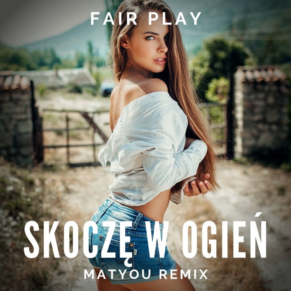 Skoczę w ogień (Matyou Remix)