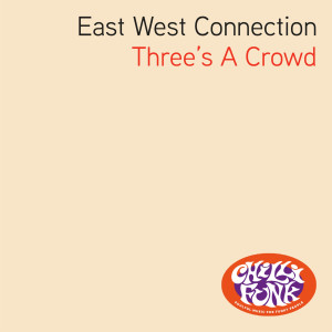 East West Connection的专辑Three's a Crowd