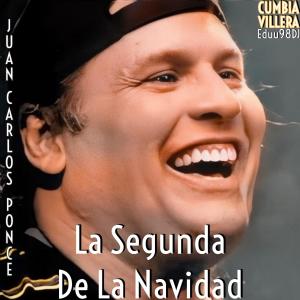 Listen to La Segunda De La Navidad (feat. Juan Carlos Ponce) song with lyrics from Eduu98DJ