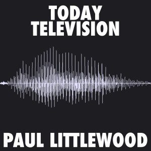 收聽Paul Littlewood的Today歌詞歌曲
