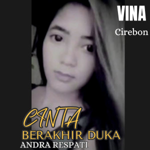Album VINA - Cinta Berakhir Duka from Andra Respati