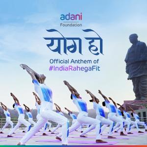 Dengarkan lagu Yog Ho - Official Anthem, #IndiaRahegaFit nyanyian Adani Foundation dengan lirik