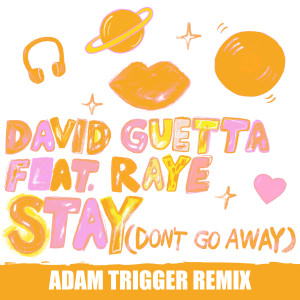 ดาวน์โหลดและฟังเพลง Stay (Don't Go Away) [feat. Raye] (Adam Trigger Remix) พร้อมเนื้อเพลงจาก David Guetta