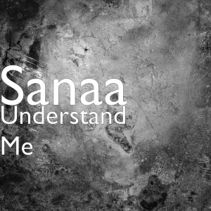 ดาวน์โหลดและฟังเพลง Understand Me (Explicit) พร้อมเนื้อเพลงจาก Sanaa
