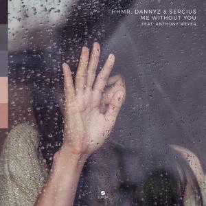 Listen to Me Without You (feat. Anthony Meyer) song with lyrics from HHMR