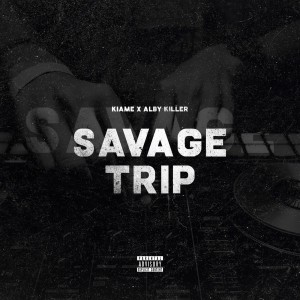 Album Savage Trip (Explicit) oleh Kiame