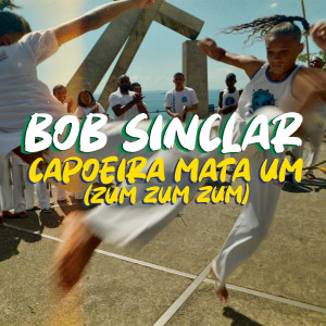 Bob Sinclar的专辑Capoeira Mata Um (Zum Zum Zum)