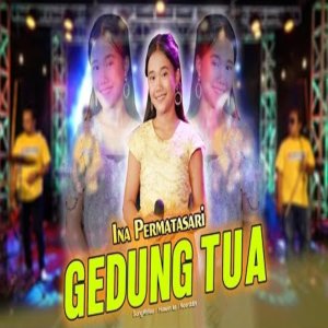 Dengarkan lagu Gedung Tua nyanyian Ina Permatasari dengan lirik