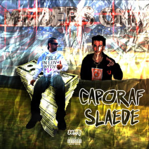 Slaede的專輯Members Only (feat. Capo Raf) [Explicit]