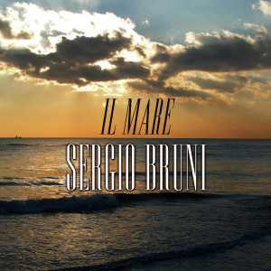 ดาวน์โหลดและฟังเพลง Il mare พร้อมเนื้อเพลงจาก Sergio Bruni