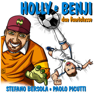 Dengarkan Holly e Benji due fuoriclasse lagu dari Stefano Bersola dengan lirik