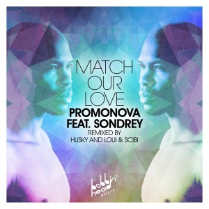 ดาวน์โหลดและฟังเพลง Match Our Love (Husky's Bobbin Head Mix) พร้อมเนื้อเพลงจาก Promonova