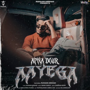 Listen to Apna Dour Aayega song with lyrics from Ruhaan Arshad
