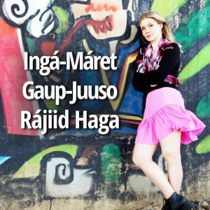 Listen to Rájiid haga song with lyrics from Ingá-Máret Gaup Juuso