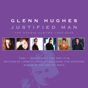 Glenn Hughes的專輯Justified Man: The Studio Albums 1995-2003