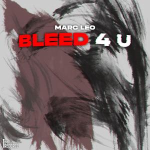 收聽Marc Leo的Bleed 4 U歌詞歌曲