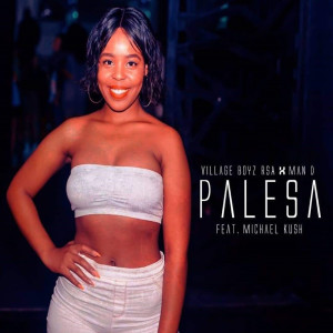 Album Palesa from Village Boyz RSA
