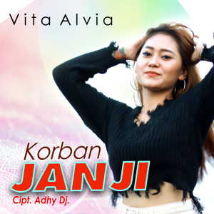 Listen to KORBAN JANJI song with lyrics from Vita Alvia