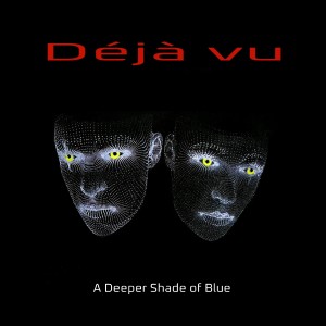 Déjà vu的专辑A Deeper Shade Of Blue