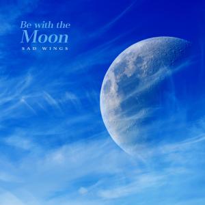 Be with the moon
