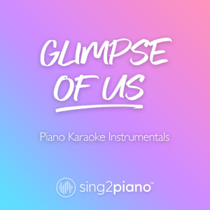 Dengarkan lagu Glimpse Of Us (Originally Performed by Joji) (Piano Karaoke Version) nyanyian Sing2Piano dengan lirik