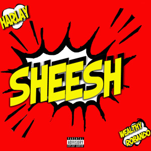 Listen to Sheesh (Explicit) song with lyrics from Harlay