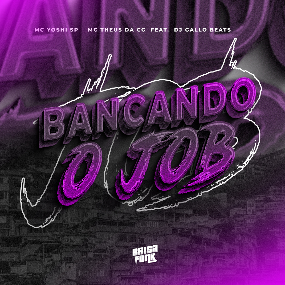 Bancando o Job (feat. DJ Gallo Beats|Explicit)
