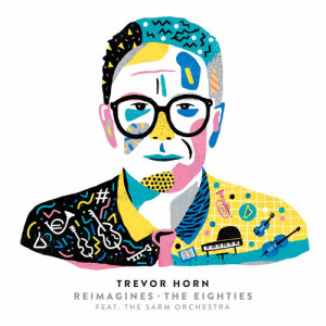 Trevor Horn的專輯Trevor Horn Reimagines The Eighties (feat. The Sarm Orchestra)