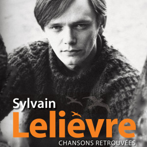 อัลบัม Chansons retrouvées ศิลปิน Sylvain Lelièvre