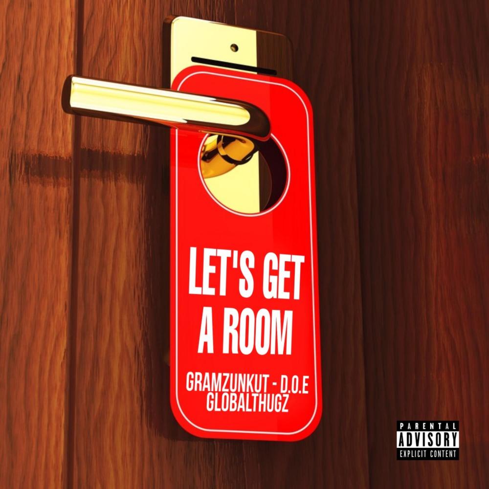 Lets Get a Room(feat. Globalthugz & D.O.E.) (Explicit)