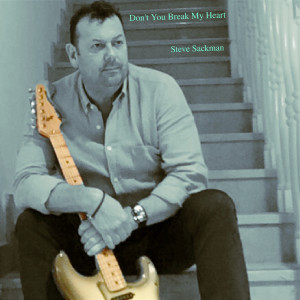 Steve Sackman的專輯Don't You Break My Heart
